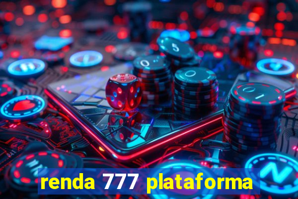 renda 777 plataforma